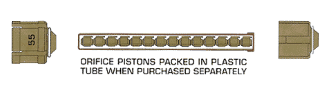 Orifice Pistons Packed in Plastic Tube When Purchased Separatley